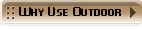 Why Use Outdoor